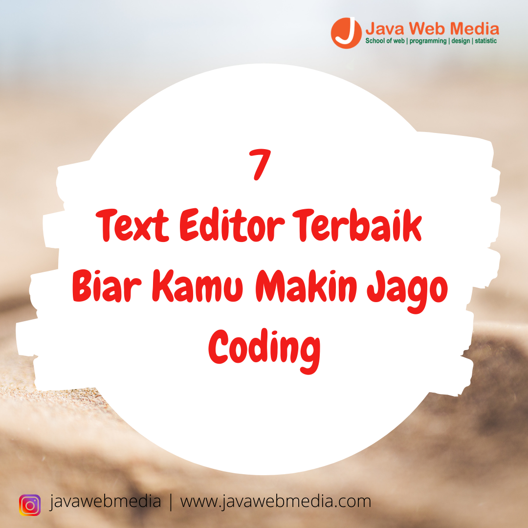 7  Text Editor Terbaik  Biar Kamu Makin Jago  Coding